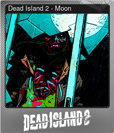 Series 1 - Card 8 of 9 - Dead Island 2 - Moon