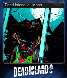 Series 1 - Card 8 of 9 - Dead Island 2 - Moon