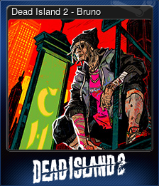 Series 1 - Card 5 of 9 - Dead Island 2 - Bruno
