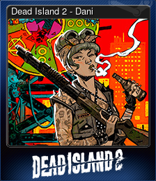 Series 1 - Card 4 of 9 - Dead Island 2 - Dani