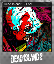 Series 1 - Card 7 of 9 - Dead Island 2 - Fool