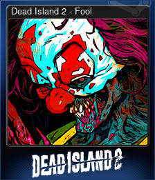 Series 1 - Card 7 of 9 - Dead Island 2 - Fool