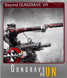 Series 1 - Card 1 of 8 - Beyond GUNGRAVE VR