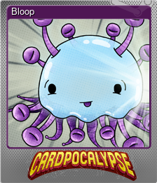 Series 1 - Card 5 of 5 - Bloop