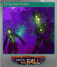 Series 1 - Card 5 of 7 - Unraveled Husks