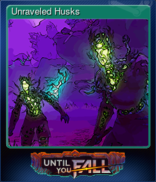 Series 1 - Card 5 of 7 - Unraveled Husks