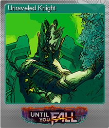 Series 1 - Card 3 of 7 - Unraveled Knight