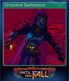 Series 1 - Card 4 of 7 - Unraveled Spellweaver