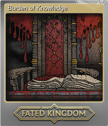Series 1 - Card 9 of 15 - Burden of Knowledge