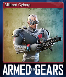 Series 1 - Card 1 of 5 - Militant Cyborg