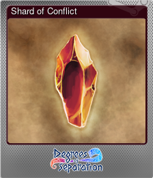 Series 1 - Card 5 of 5 - Shard of Conflict