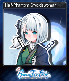 Series 1 - Card 9 of 11 - Half-Phantom Swordswoman
