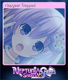 Series 1 - Card 1 of 5 - Nepgear Trapped
