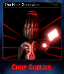 Series 1 - Card 5 of 5 - The Hack Goblinators