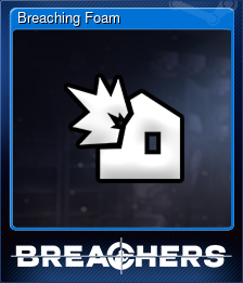 Breaching Foam