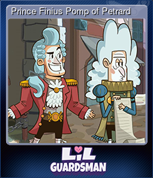Series 1 - Card 9 of 10 - Prince Finius Pomp of Petrard