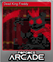 Series 1 - Card 6 of 6 - Dead King Freddy