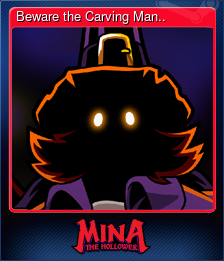 Beware the Carving Man..