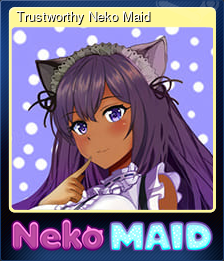 Trustworthy Neko Maid