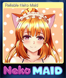 Series 1 - Card 9 of 10 - Reliable Neko Maid