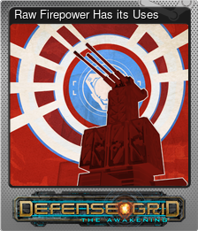 Series 1 - Card 5 of 9 - Raw Firepower Has its Uses