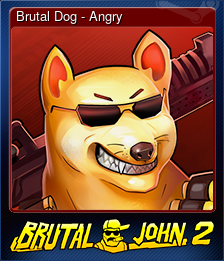 Series 1 - Card 1 of 6 - Brutal Dog - Angry