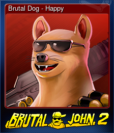 Series 1 - Card 2 of 6 - Brutal Dog - Happy
