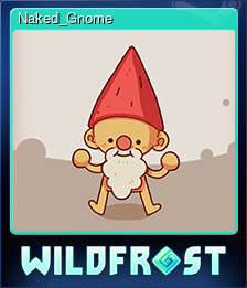 Series 1 - Card 7 of 15 - Naked_Gnome