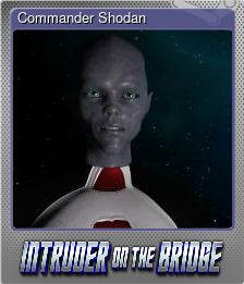 Series 1 - Card 5 of 8 - Commander Shodan
