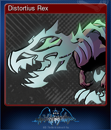 Series 1 - Card 13 of 15 - Distortius Rex