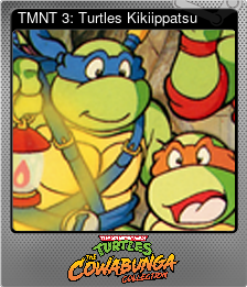 Series 1 - Card 9 of 14 - TMNT 3: Turtles Kikiippatsu