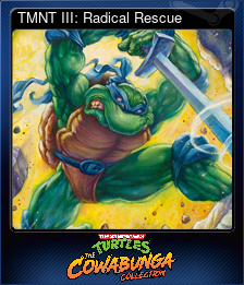 Series 1 - Card 12 of 14 - TMNT III: Radical Rescue