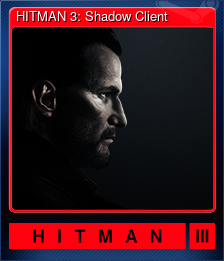 Series 1 - Card 9 of 9 - HITMAN 3: Shadow Client
