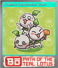 Series 1 - Card 5 of 6 - Kodama Construction Crew