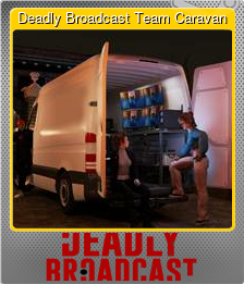Series 1 - Card 6 of 8 - Deadly Broadcast Team Caravan