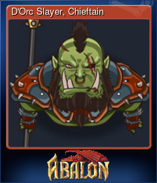 Series 1 - Card 6 of 10 - D'Orc Slayer, Chieftain