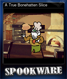 Series 1 - Card 5 of 5 - A True Bonehatten Slice