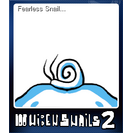 Fearless Snail...
