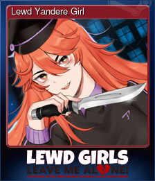 Series 1 - Card 4 of 5 - Lewd Yandere Girl