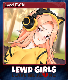 Series 1 - Card 1 of 5 - Lewd E-Girl