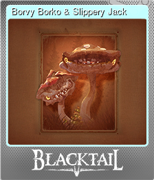 Series 1 - Card 5 of 8 - Borvy Borko & Slippery Jack