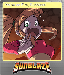 Series 1 - Card 4 of 6 - You're on Fire, Sunblaze!