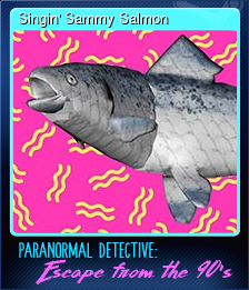 Series 1 - Card 5 of 6 - Singin' Sammy Salmon