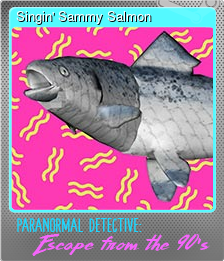 Series 1 - Card 5 of 6 - Singin' Sammy Salmon