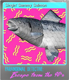 Series 1 - Card 5 of 6 - Singin' Sammy Salmon