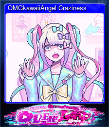 Series 1 - Card 2 of 15 - OMGkawaiiAngel Craziness