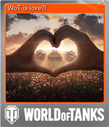 Series 1 - Card 12 of 12 - WoT is love?!