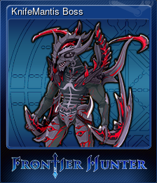 Series 1 - Card 7 of 15 - KnifeMantis Boss