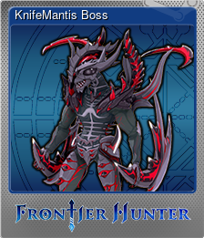 Series 1 - Card 7 of 15 - KnifeMantis Boss