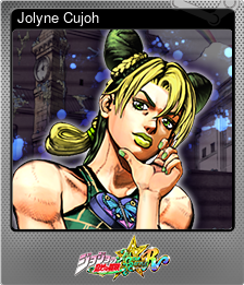 Series 1 - Card 6 of 9 - Jolyne Cujoh